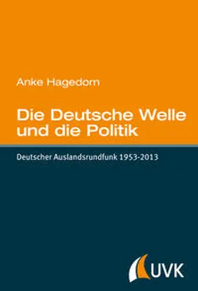 Hagedorn |  Die Deutsche Welle und die Politik | Buch |  Sack Fachmedien