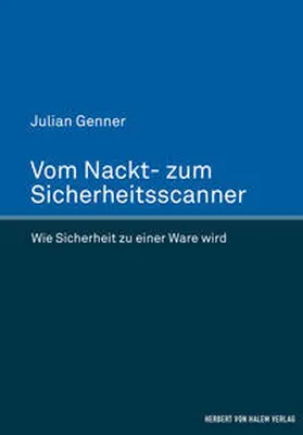 Genner |  Vom Nackt- zum Sicherheitsscanner. Wie Sicherheit zu einer Ware wird | Buch |  Sack Fachmedien