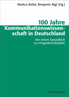 Beiler / Bigl |  100 Jahre Kommunikationswissenschaft in Deutschland | eBook | Sack Fachmedien