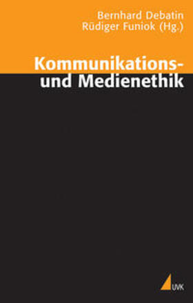 Funiok / Debatin |  Kommunikations- und Medienethik | Buch |  Sack Fachmedien
