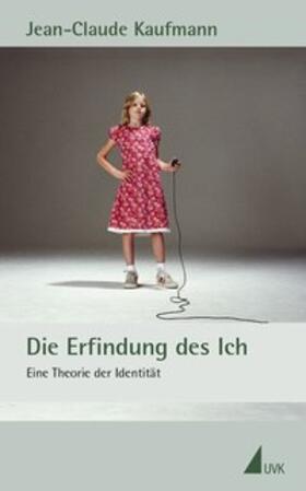 Kaufmann |  Die Erfindung des Ich | Buch |  Sack Fachmedien