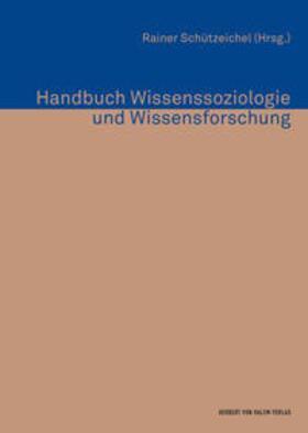 Schützeichel |  Handbuch Wissenssoziologie und Wissensforschung | Buch |  Sack Fachmedien