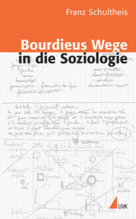 Schultheis |  Bourdieus Wege in die Soziologie | Buch |  Sack Fachmedien