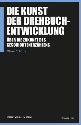 Schütte |  Die Kunst der Drehbuchentwicklung | eBook | Sack Fachmedien