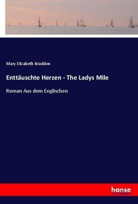 Braddon |  Enttäuschte Herzen - The Ladys Mile | Buch |  Sack Fachmedien