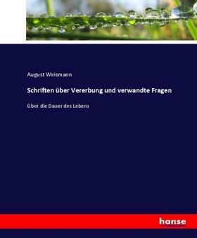 Weismann |  Schriften über Vererbung und verwandte Fragen | Buch |  Sack Fachmedien
