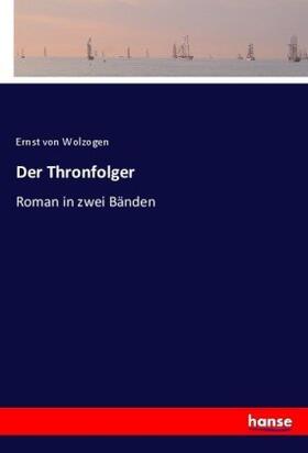 Wolzogen |  Der Thronfolger | Buch |  Sack Fachmedien