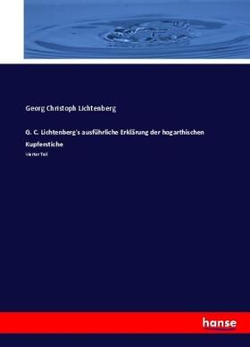 Lichtenberg |  G. C. Lichtenberg's ausführliche Erklärung der hogarthischen Kupferstiche | Buch |  Sack Fachmedien