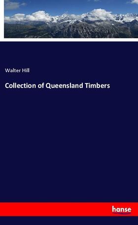 Hill |  Collection of Queensland Timbers | Buch |  Sack Fachmedien