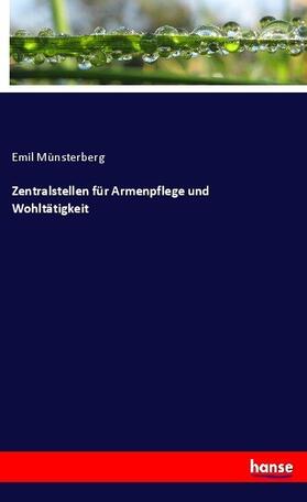 Münsterberg |  Zentralstellen für Armenpflege und Wohltätigkeit | Buch |  Sack Fachmedien