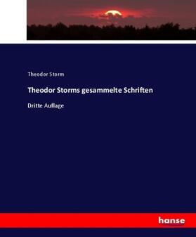 Storm |  Theodor Storms gesammelte Schriften | Buch |  Sack Fachmedien