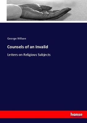 Wilson |  Counsels of an Invalid | Buch |  Sack Fachmedien