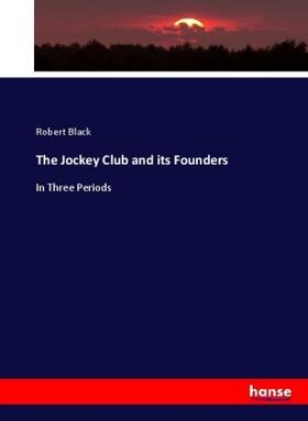 Black |  The Jockey Club and its Founders | Buch |  Sack Fachmedien