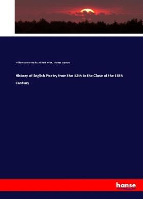 Hazlitt / Price / Warton |  History of English Poetry from the 12th to the Close of the 16th Century | Buch |  Sack Fachmedien