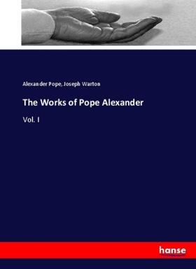 Pope / Warton |  The Works of Pope Alexander | Buch |  Sack Fachmedien