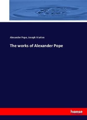 Pope / Warton |  The works of Alexander Pope | Buch |  Sack Fachmedien