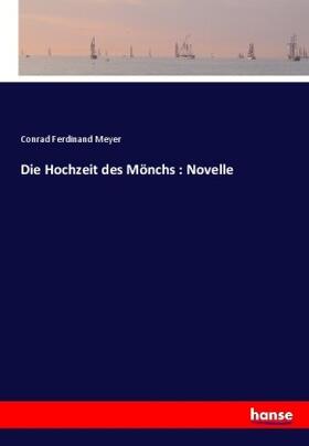 Meyer |  Die Hochzeit des Mönchs : Novelle | Buch |  Sack Fachmedien