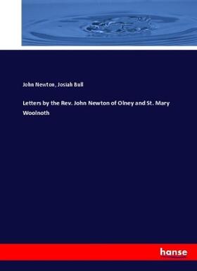 Newton / Bull |  Letters by the Rev. John Newton of Olney and St. Mary Woolnoth | Buch |  Sack Fachmedien