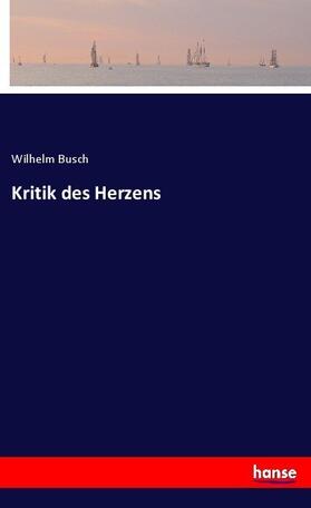 Busch | Kritik des Herzens | Buch | 978-3-7446-9041-6 | sack.de