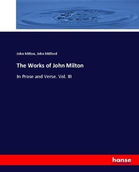Milton / Mitford |  The Works of John Milton | Buch |  Sack Fachmedien