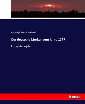 Wieland |  Der deutsche Merkur vom Jahre 1777 | Buch |  Sack Fachmedien