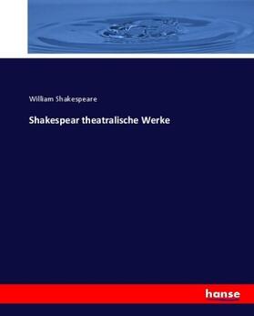 Shakespeare |  Shakespear theatralische Werke | Buch |  Sack Fachmedien