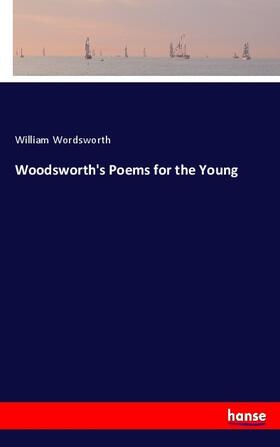 Wordsworth |  Woodsworth's Poems for the Young | Buch |  Sack Fachmedien