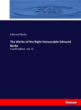 Burke |  The Works of the Right Honourable Edmund Burke | Buch |  Sack Fachmedien