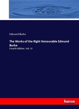 Burke |  The Works of the Right Honourable Edmund Burke | Buch |  Sack Fachmedien