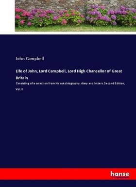 Campbell |  Life of John, Lord Campbell, Lord High Chancellor of Great Britain | Buch |  Sack Fachmedien