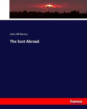 Burton |  The Scot Abroad | Buch |  Sack Fachmedien