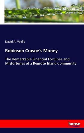 Wells |  Robinson Crusoe's Money | Buch |  Sack Fachmedien