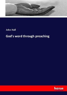 Hall |  God's word through preaching | Buch |  Sack Fachmedien