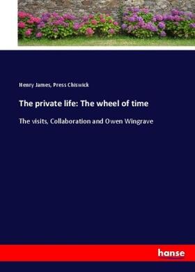 James / Chiswick |  The private life: The wheel of time | Buch |  Sack Fachmedien