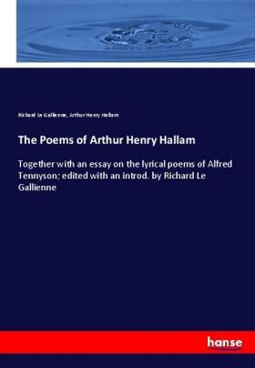 Le Gallienne / Hallam | The Poems of Arthur Henry Hallam | Buch | 978-3-7447-6755-2 | sack.de