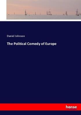 Johnson |  The Political Comedy of Europe | Buch |  Sack Fachmedien