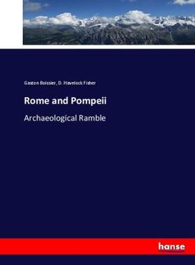 Boissier / Fisher |  Rome and Pompeii | Buch |  Sack Fachmedien