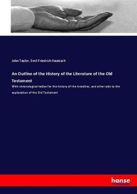 Taylor / Kautzsch |  An Outline of the History of the Literature of the Old Testament | Buch |  Sack Fachmedien