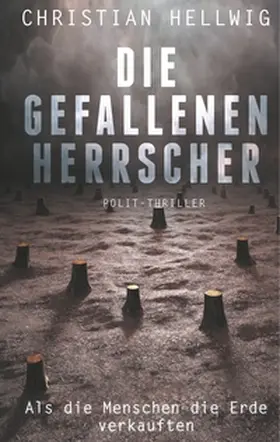 Hellwig | Die gefallenen Herrscher | Buch | 978-3-7448-0089-1 | sack.de