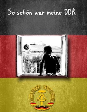 Schmidt |  So schön war meine DDR | eBook | Sack Fachmedien