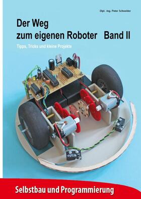 Schneider |  Der Weg zum eigenen Roboter | eBook | Sack Fachmedien