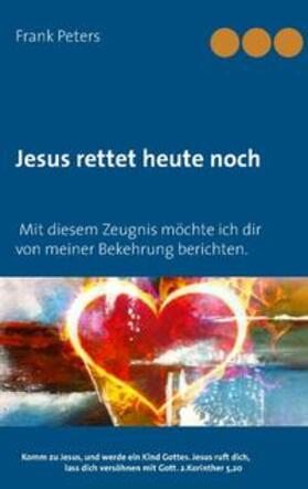 Peters |  Jesus rettet heute noch | Buch |  Sack Fachmedien