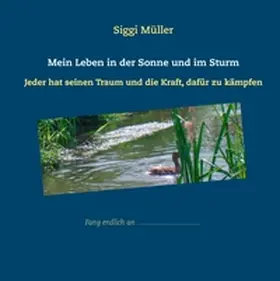 Müller |  Mein Leben in der Sonne und im Sturm | Buch |  Sack Fachmedien