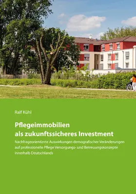 Kühl |  Pflegeimmobilien als zukunftssicheres Investment | eBook | Sack Fachmedien