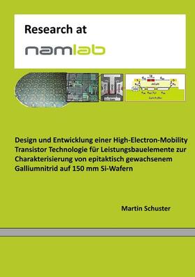 Schuster |  Design und Entwicklung einer High-Electron-Mobility Transistor Technologie für Leistungsbauelemente zur Charakterisierung von epitaktisch gewachsenem Galliumnitrid auf 150 mm Si-Wafern | eBook | Sack Fachmedien