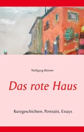 Büttner | Das rote Haus | Buch | 978-3-7448-7489-2 | sack.de