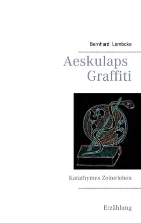 Lembcke |  Aeskulaps Graffiti | eBook | Sack Fachmedien