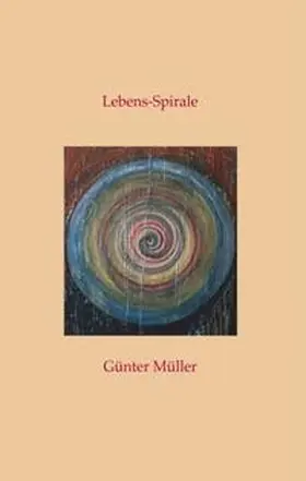 Müller | Lebens-Spirale | Buch | 978-3-7448-9912-3 | sack.de