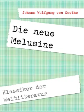 Goethe |  Die neue Melusine | eBook | Sack Fachmedien