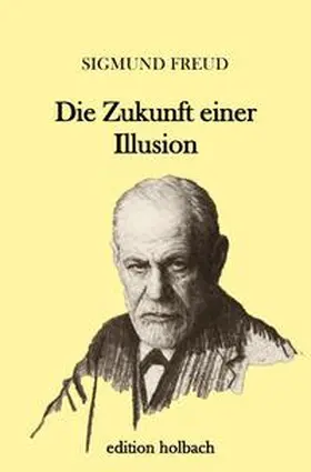 Freud |  Die Zukunft einer Illusion | Buch |  Sack Fachmedien